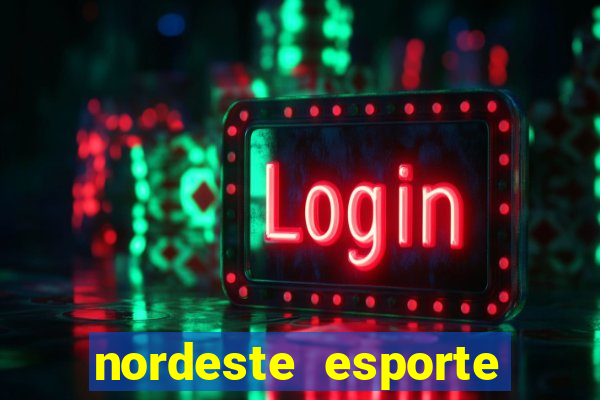 nordeste esporte net vip